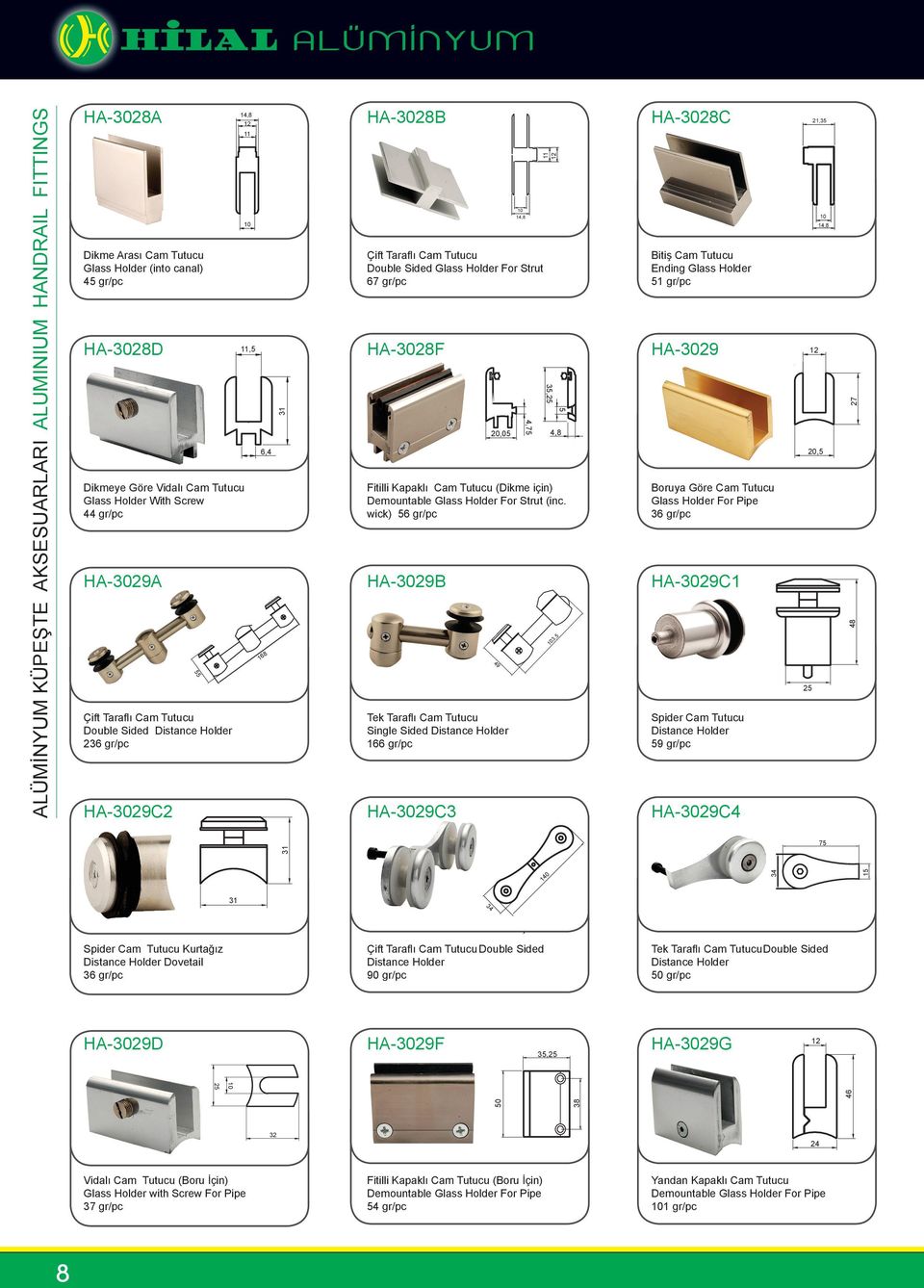 Double Sided Distance Holder 236 gr/pc -3029C2 6,4 168 31 Fitilli Kapaklı Cam Tutucu (Dikme için) Demountable Glass Holder For Strut (inc.