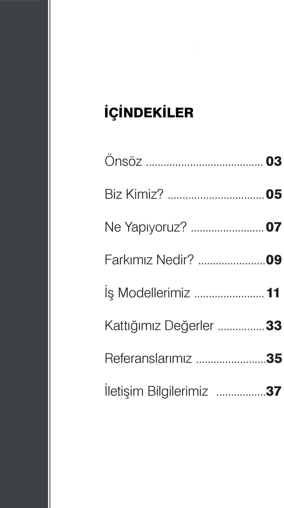 ... 09 İş Modellerimiz.