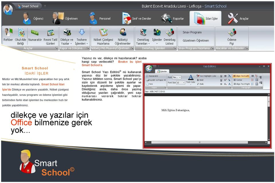 yapabilirsiniz. dilekçe ve yazılar için Office bilmenize gerek yok... Yazınız mı var, dilekçe mi hazırlanacak? aceba hangi sayı verilecekti? Bırakın bu iģleri School a.