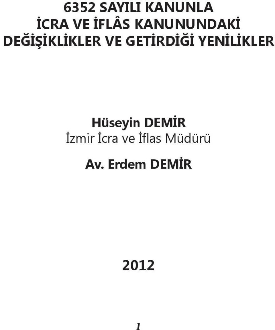 GETİRDİĞİ YENİLİKLER Hüseyin DEMİR