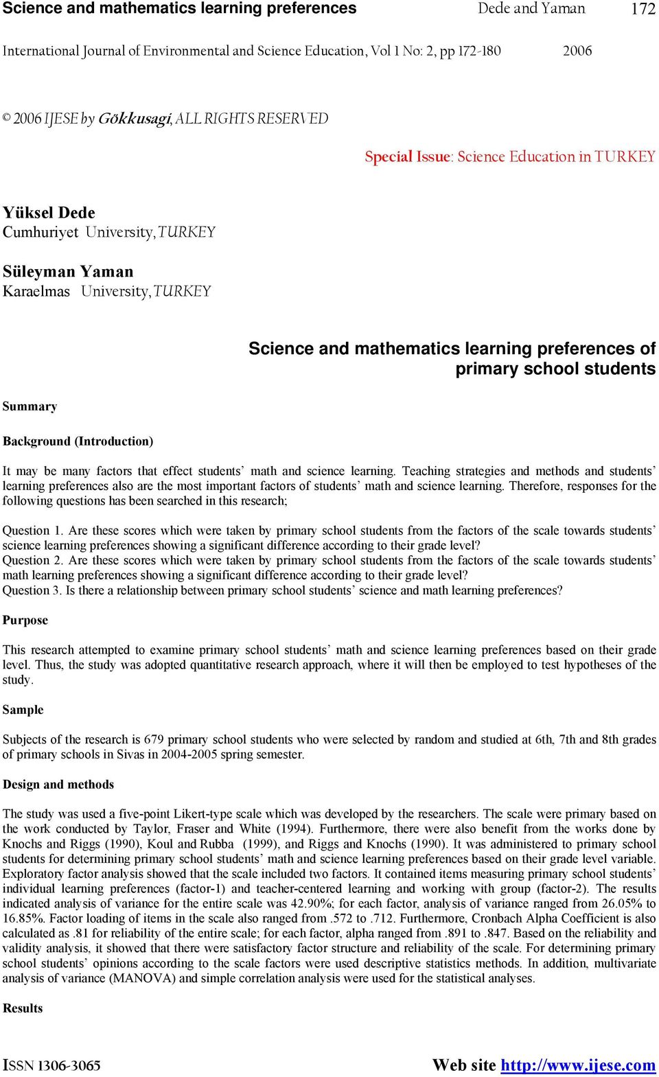 and science learning. Teaching strategies and methods and students learning preferences also are the most important factors of students math and science learning.