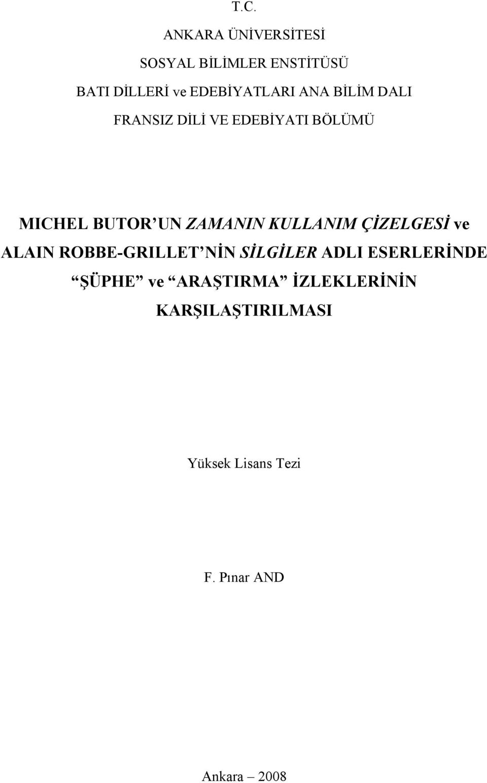 KULLANIM ÇİZELGESİ ve ALAIN ROBBE-GRILLET NİN SİLGİLER ADLI ESERLERİNDE ŞÜPHE