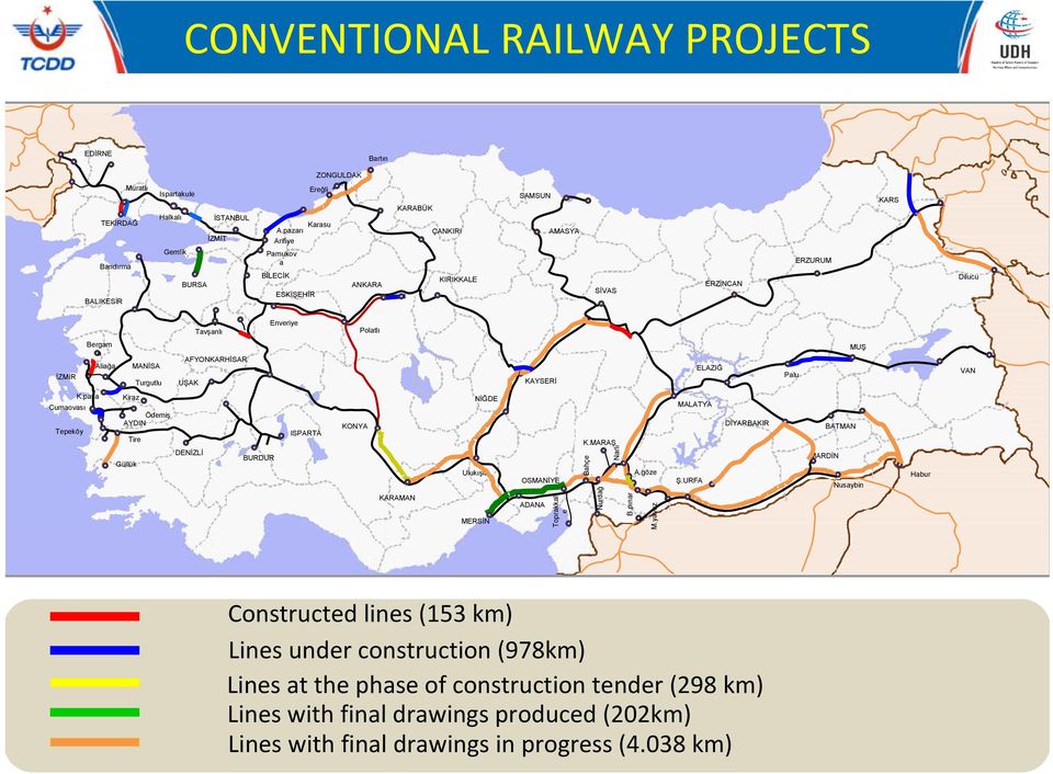 paşa Aliağa Kiraz MANİSA Ödemiş AYDIN Tire Güllük Turgutlu AFYONKARHİSAR UŞAK DENİZLİ Tavşanlı Polatlı KONVANSİYONEL DEMİRYOLU PROJELERİ 2023 HEDEFİ BURDUR Enveriye ISPARTA KONYA KARAMAN NİĞDE