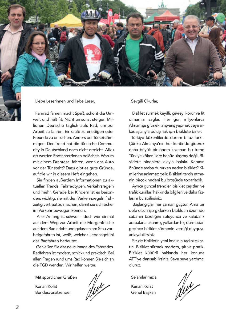 Anders bei Türkeistämmigen: Der Trend hat die türkische Community in Deutschland noch nicht erreicht. Allzu oft werden Radfahrer/innen belächelt.