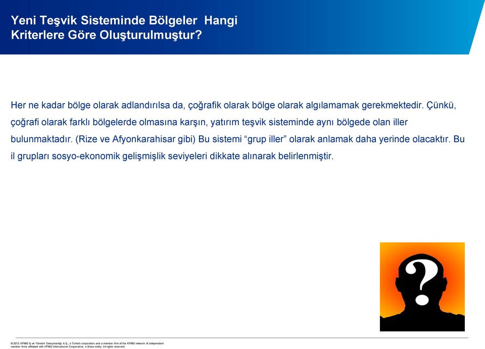 Çünkü, çoğrafi olarak farklı bölgelerde olmasına karşın, yatırım teşvik sisteminde aynı bölgede olan iller