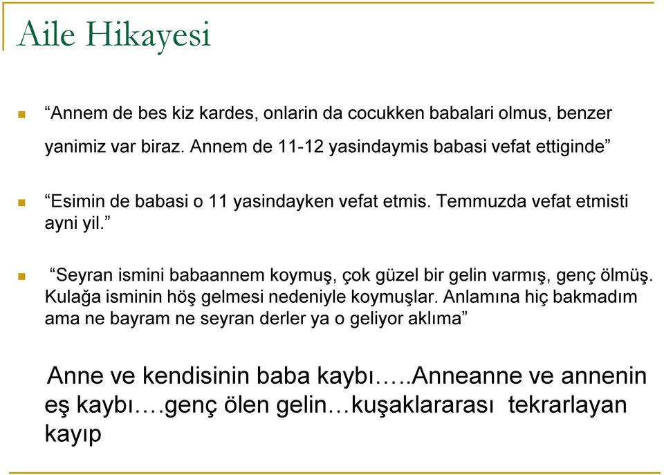 Seyran ismini babaannem koymuş, çok güzel bir gelin varmış, genç ölmüş. Kulağa isminin höş gelmesi nedeniyle koymuşlar.