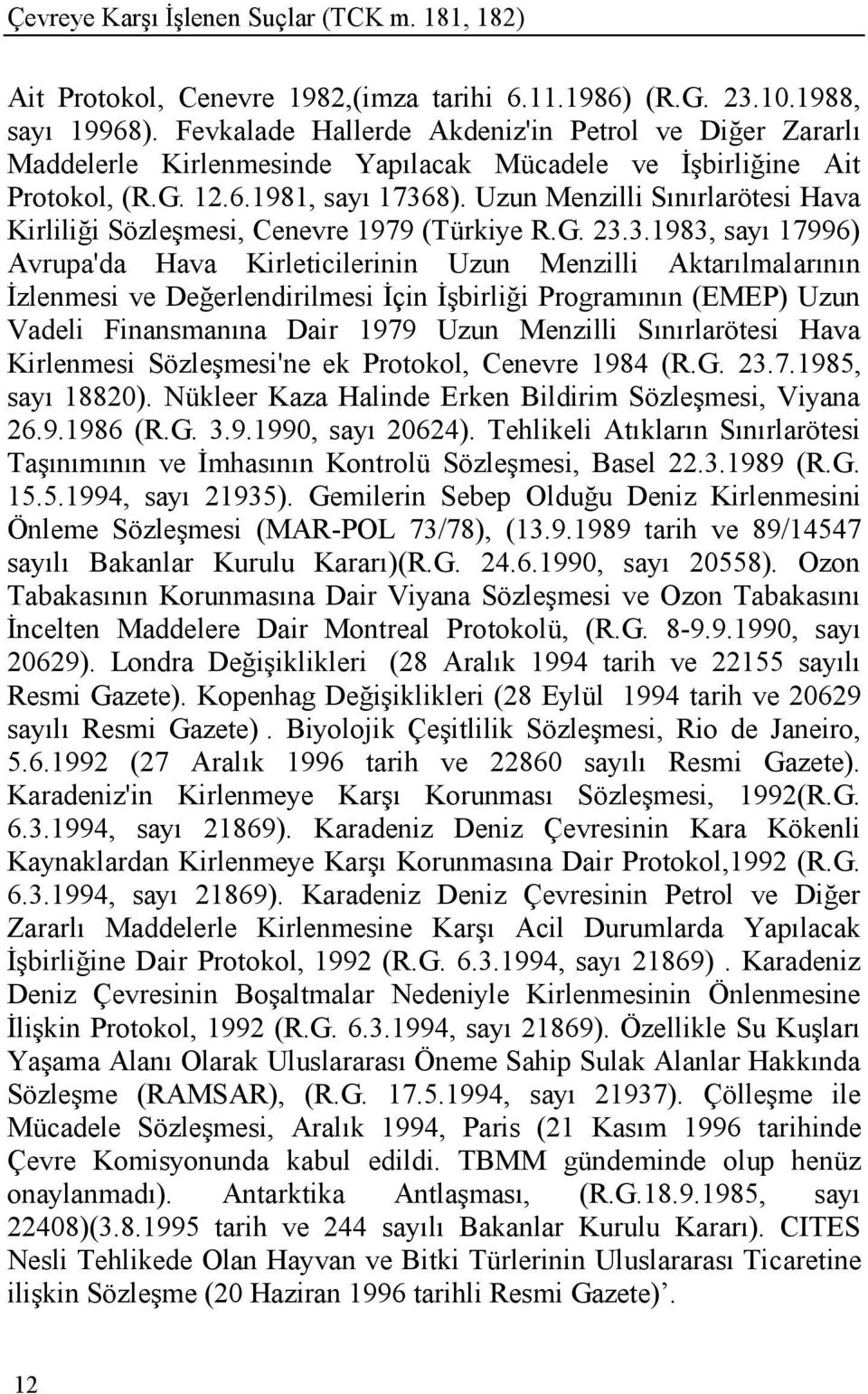 Uzun Menzilli Sınırlarötesi Hava Kirliliği SözleĢmesi, Cenevre 1979 (Türkiye R.G. 23.