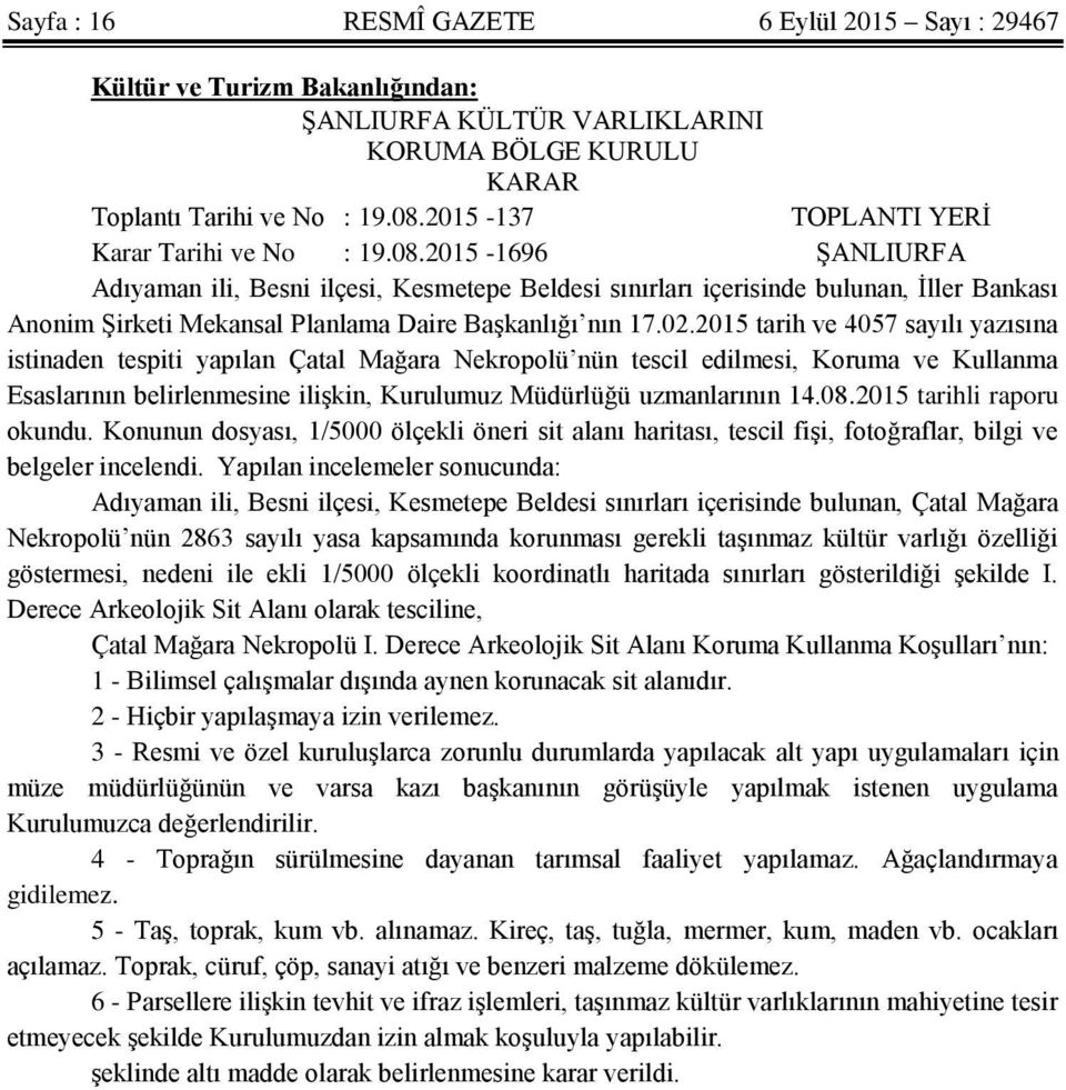 2015-1696 ġanliurfa Adıyaman ili, Besni ilçesi, Kesmetepe Beldesi sınırları içerisinde bulunan, Ġller Bankası Anonim ġirketi Mekansal Planlama Daire BaĢkanlığı nın 17.02.