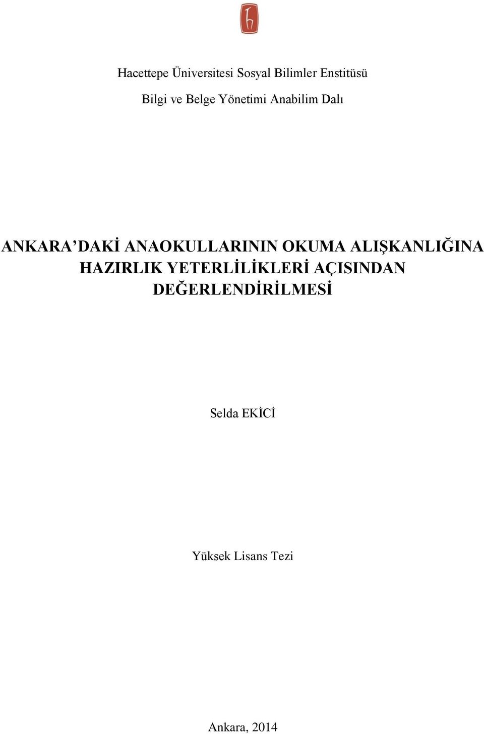 OKUMA ALIŞKANLIĞINA HAZIRLIK YETERLİLİKLERİ AÇISINDAN