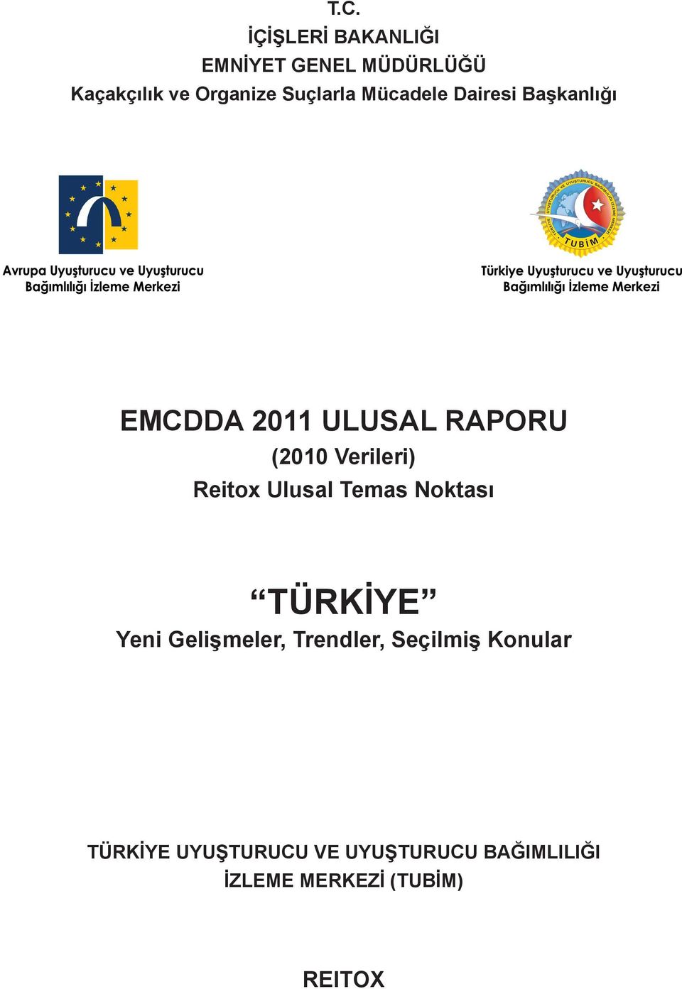 Verileri) Reitox Ulusal Temas Noktası TÜRKİYE Yeni Gelişmeler, Trendler,