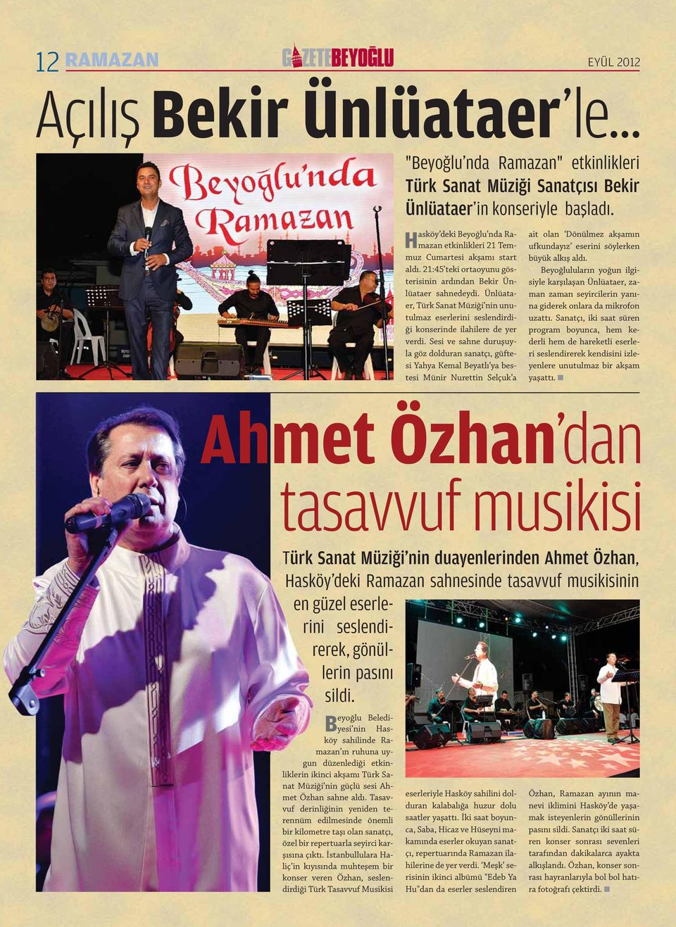 Ünlüataer, Türk Sanat Müziği nin unutulmaz eserlerini seslendirdiği konserinde ilahilere de yer verdi.