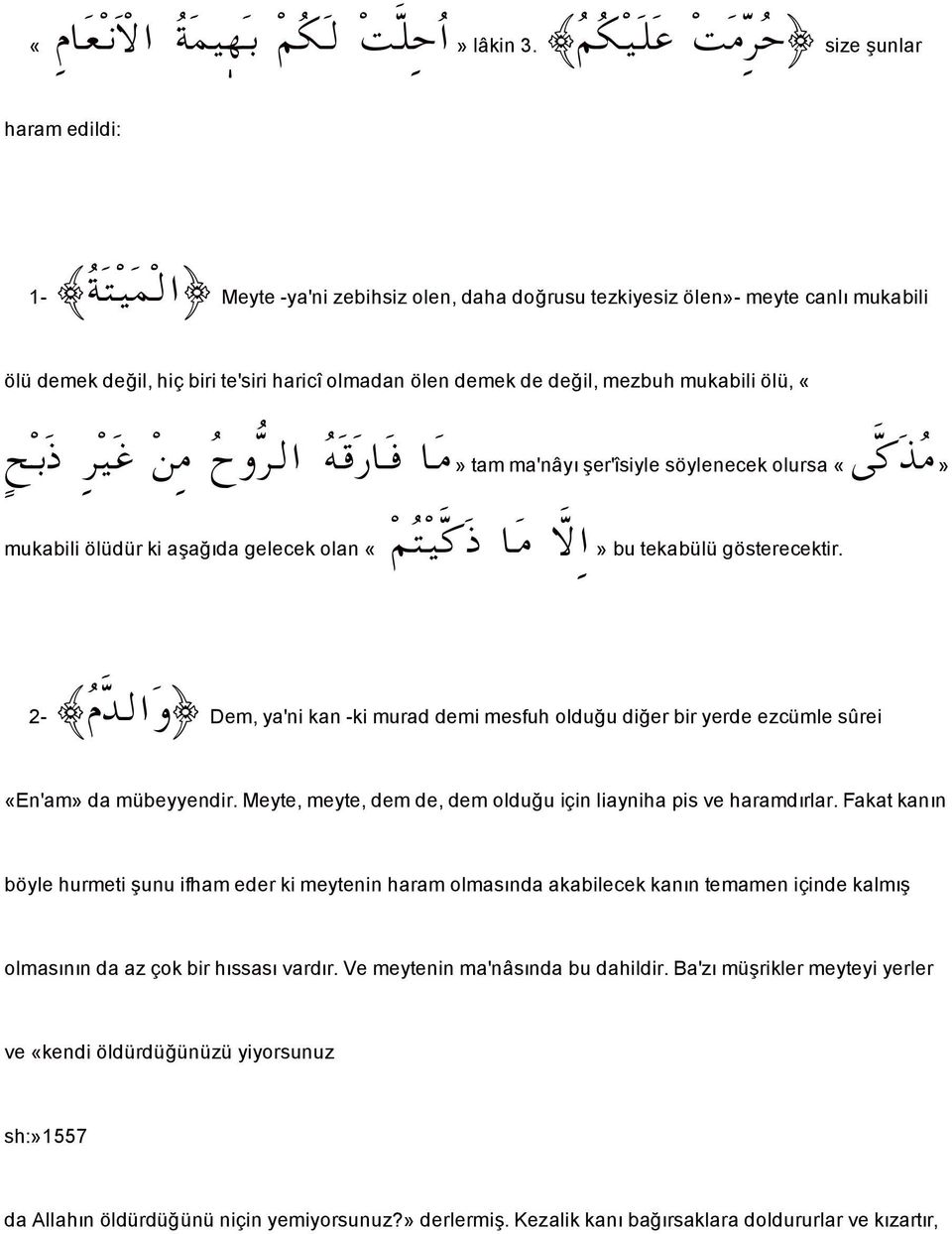 de il, mezbuh mukabili ölü, «2 Š î Ë å ß ë ŠÛa é Ó b Ï b ß» tam ma'nâyı er'îsiyle söylenecek olursa «ó ˆß» mukabili ölüdür ki a a ıda gelecek olan «á n î b ß ü a» bu tekabülü gösterecektir.