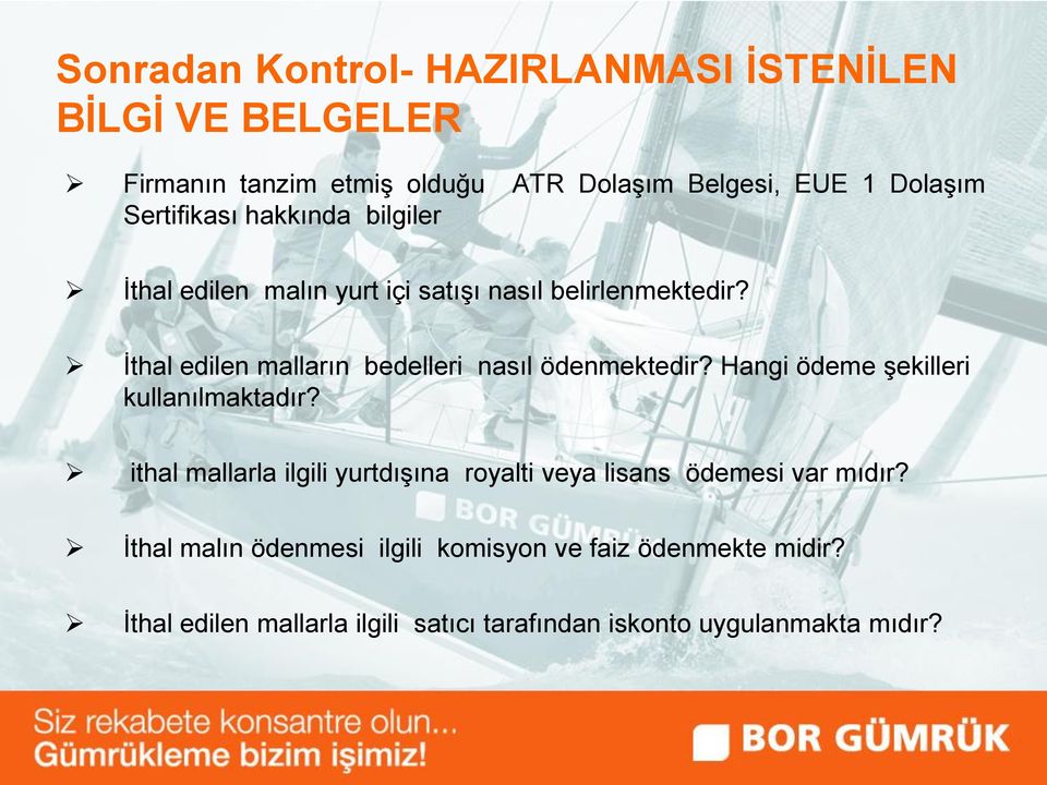 İthal edilen malların bedelleri nasıl ödenmektedir? Hangi ödeme şekilleri kullanılmaktadır?