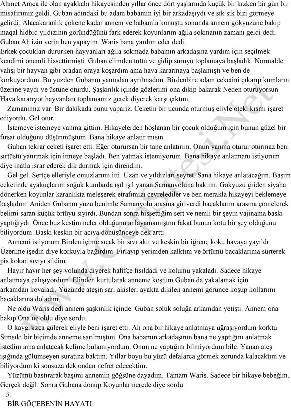 Alacakaranlık çökene kadar annem ve babamla konuştu sonunda annem gökyüzüne bakıp maqal hidbid yıldızının göründüğünü fark ederek koyunlarım ağıla sokmanın zamanı geldi dedi.