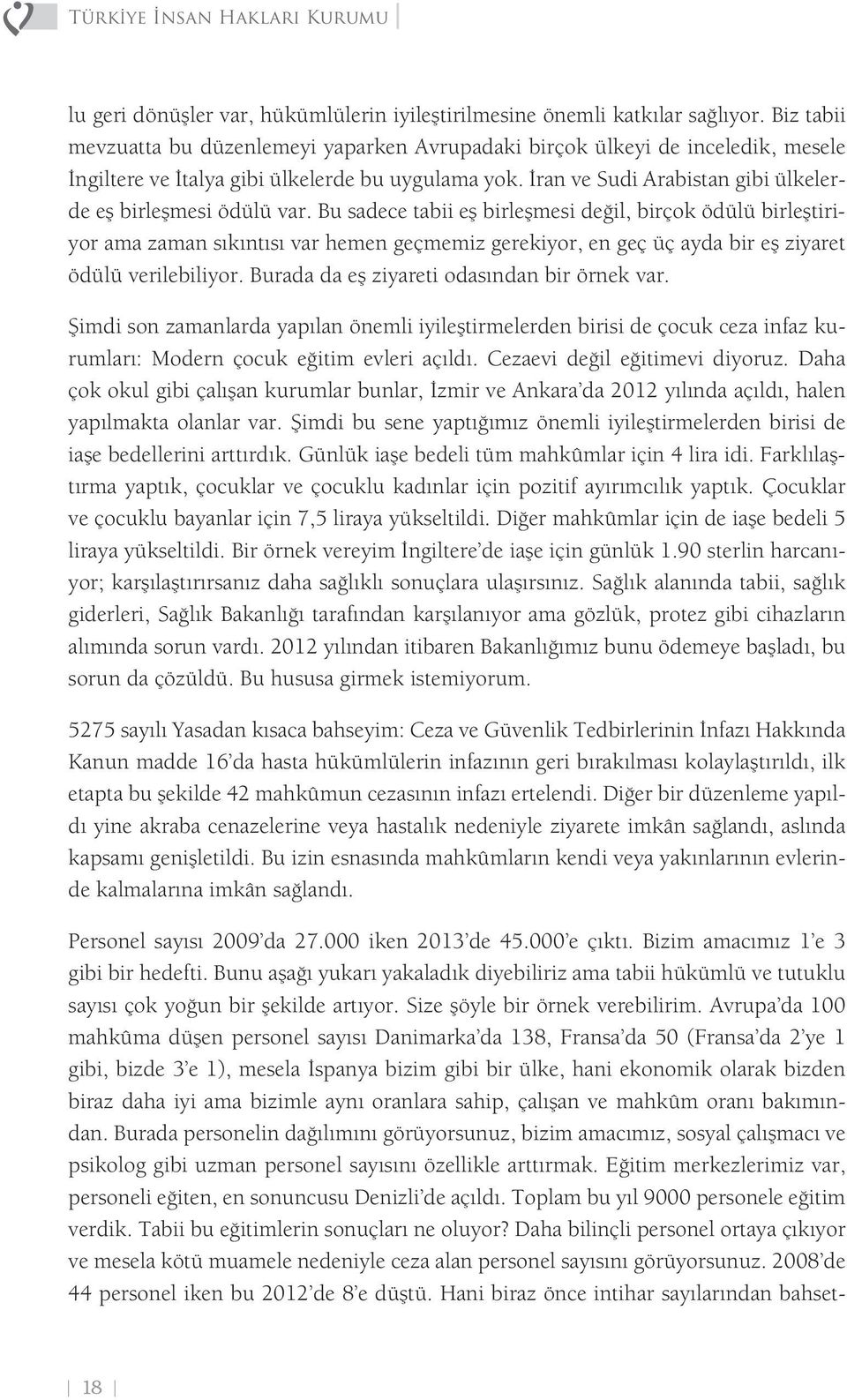 İran ve Sudi Arabistan gibi ülkelerde eş birleşmesi ödülü var.