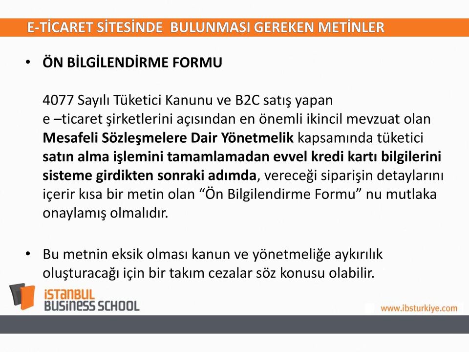 bilgilerini sisteme girdikten sonraki adımda, vereceği siparişin detaylarını içerir kısa bir metin olan Ön Bilgilendirme Formu