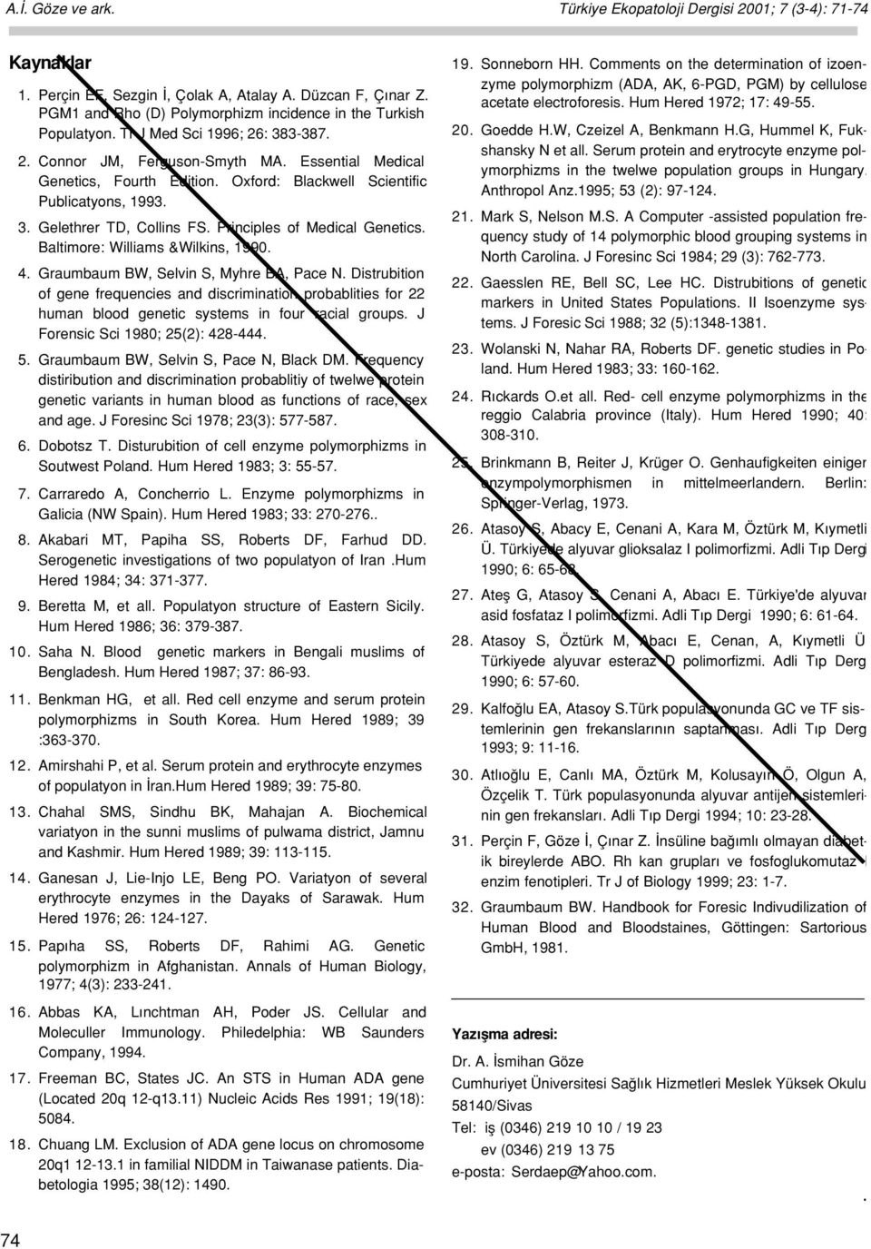 Oxford: Blackwell Scientific Publicatyons, 1993. 3. Gelethrer TD, Collins FS. Principles of Medical Genetics. Baltimore: Williams &Wilkins, 1990. 4. Graumbaum BW, Selvin S, Myhre BA, Pace N.