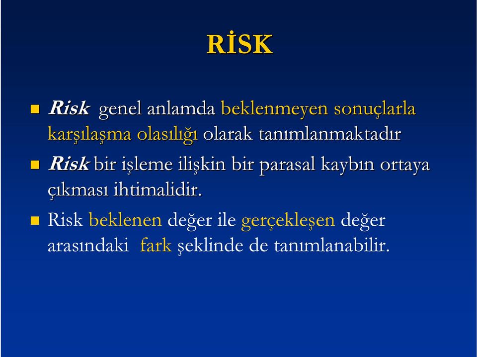 ilişkin bir parasal kaybın n ortaya çıkması ihtimalidir.