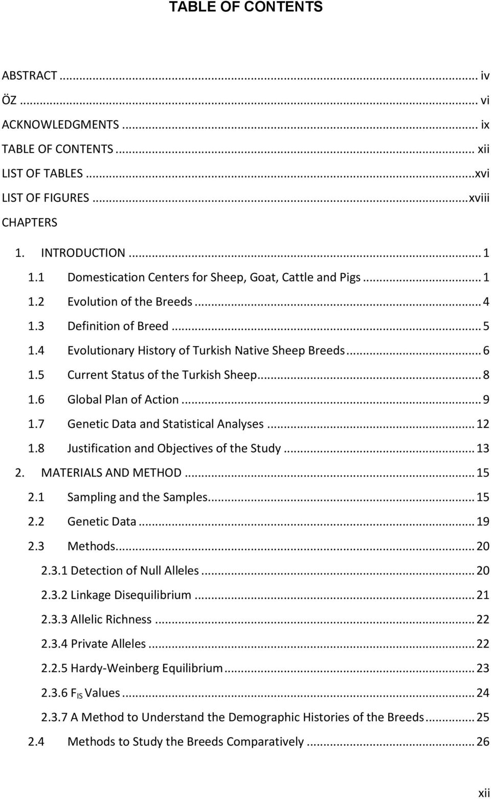 5 Current Status of the Turkish Sheep... 8 1.6 Global Plan of Action... 9 1.7 Genetic Data and Statistical Analyses... 12 1.8 Justification and Objectives of the Study... 13 2. MATERIALS AND METHOD.