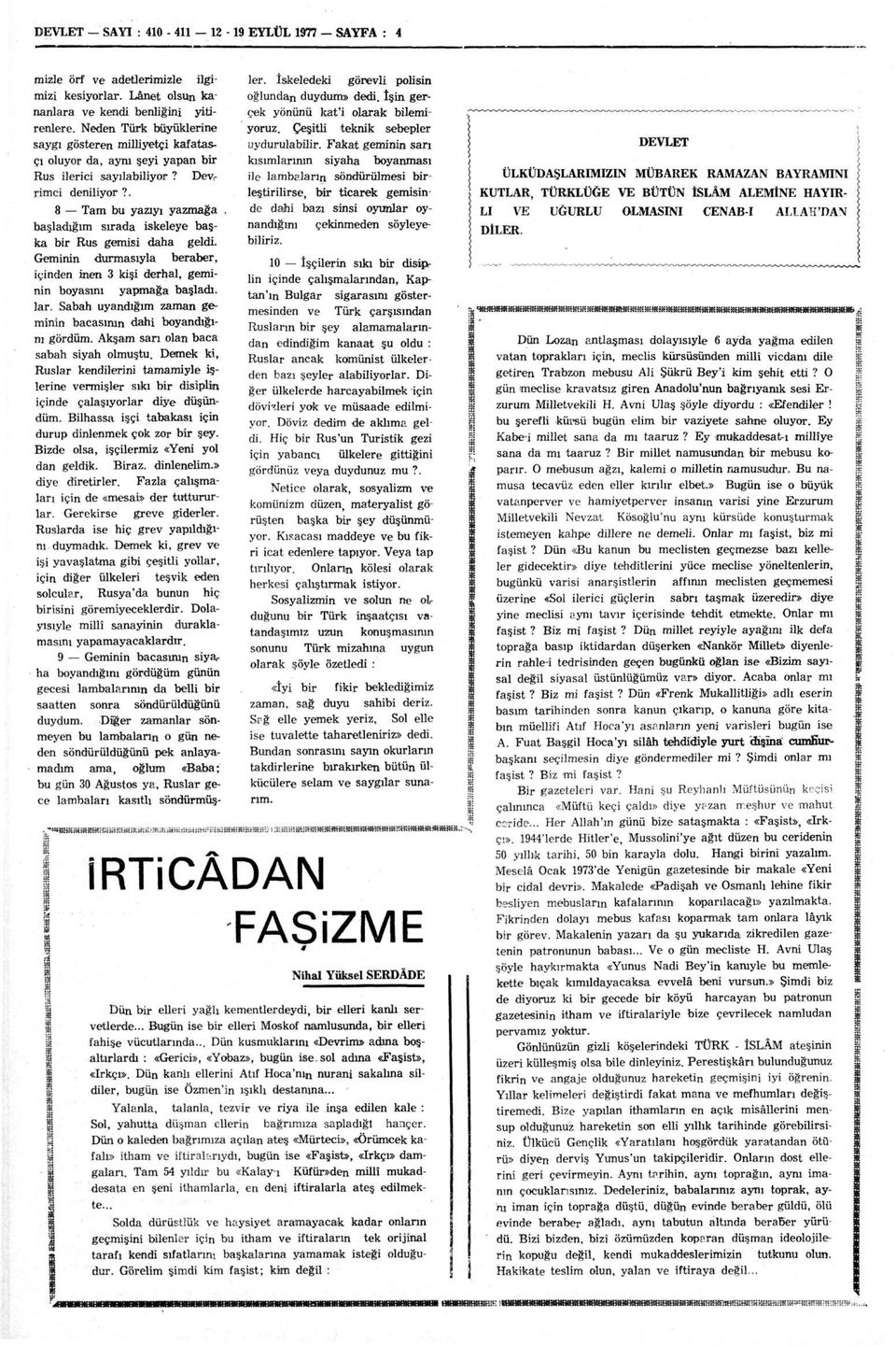 Genn durasıyla beraber, çnden nen 3 kş derhal, genn boyasını yapağa başladı, lar. Sabah uyandığı zaan genn bacasının dah boyandığını görd. Akşa sarı olan baca sabah syah oluştu.