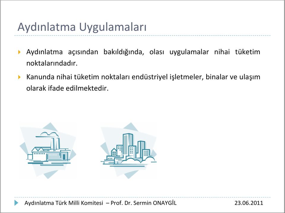 noktalarındadır.