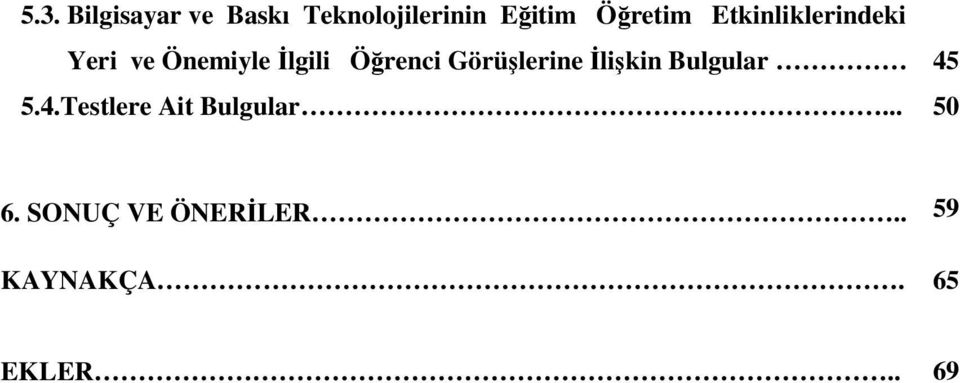 Öğrenci Görüşlerine İlişkin Bulgular 45