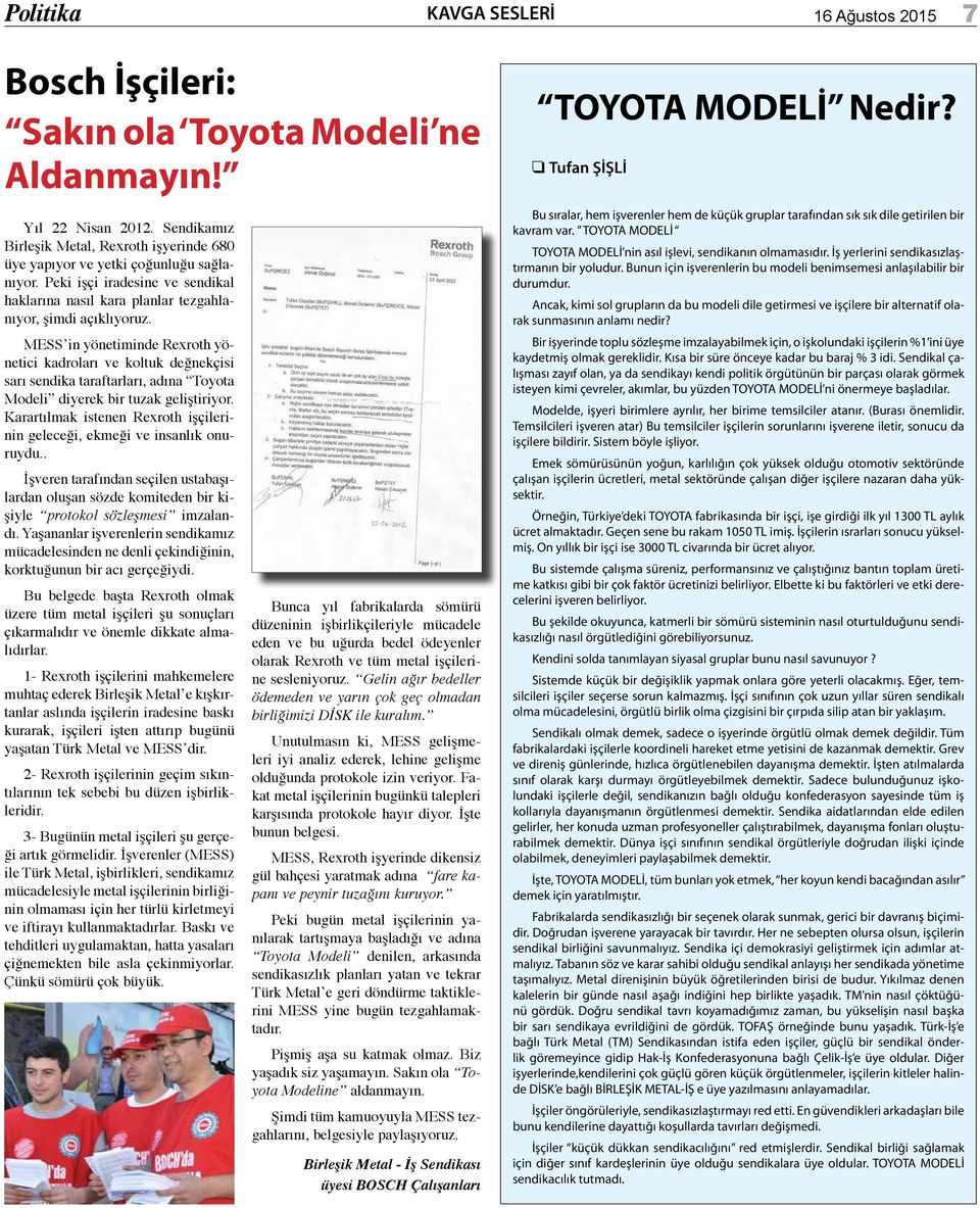 MESS in yönetiminde Rexroth yönetici kadroları ve koltuk değnekçisi sarı sendika taraftarları, adına Toyota Modeli diyerek bir tuzak geliştiriyor.