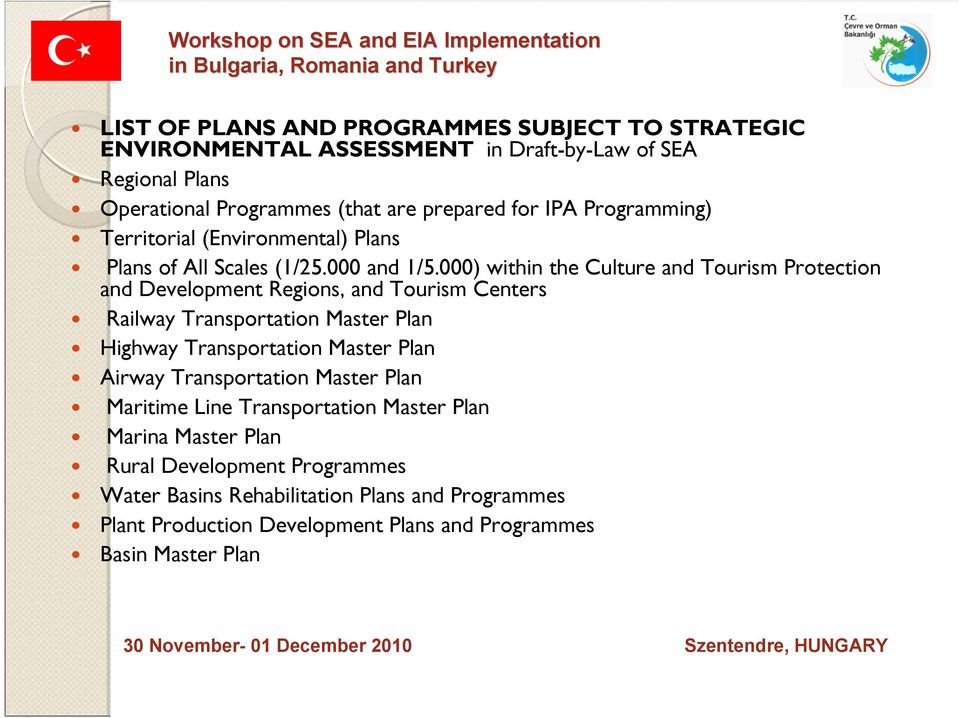 000) within the Culture and Tourism Protection and Development Regions, and Tourism Centers Railway Transportation Master Plan Highway Transportation Master Plan Airway