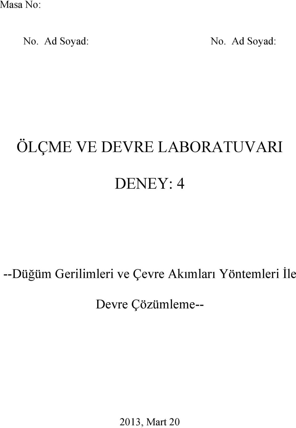 DENEY: 4 --Düğüm Gerilimleri ve Çevre