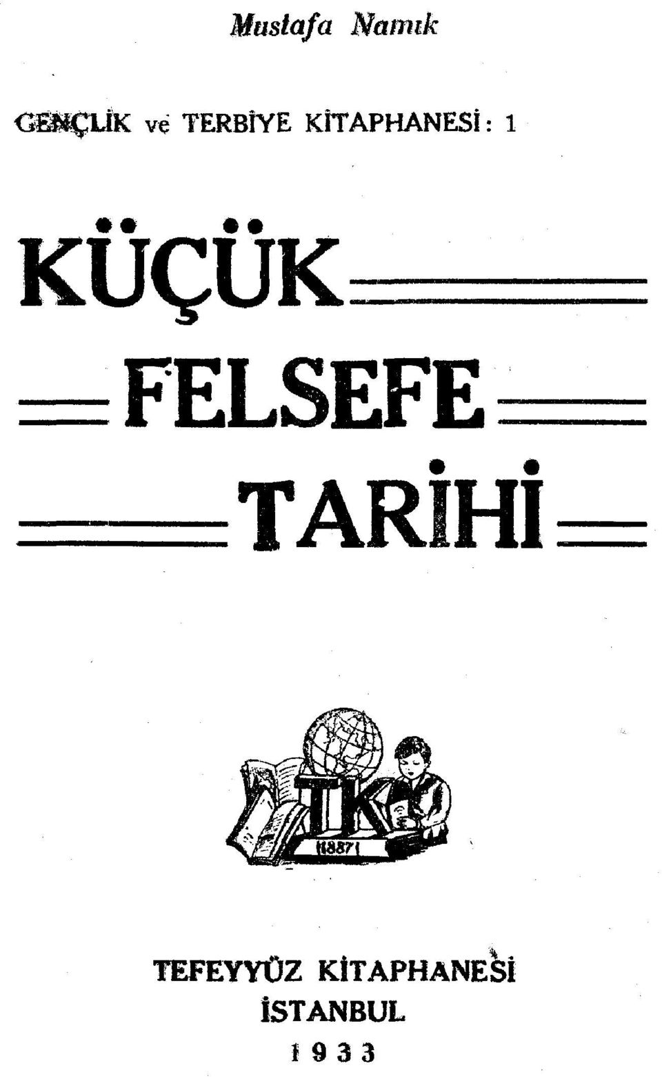 KÜÇÜK FELSEFE= =TARİHİ