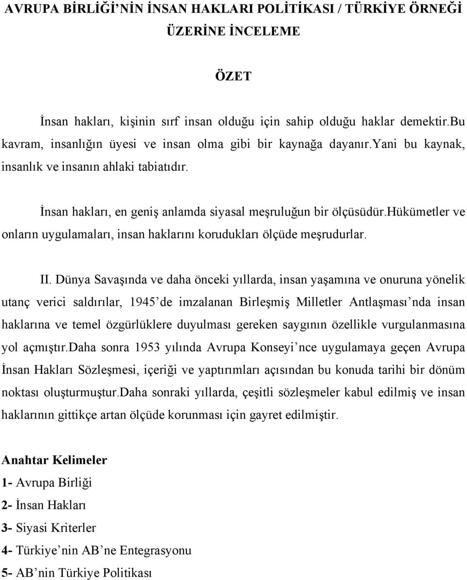 hükümetler ve onların uygulamaları, insan haklarını korudukları ölçüde meşrudurlar. II.