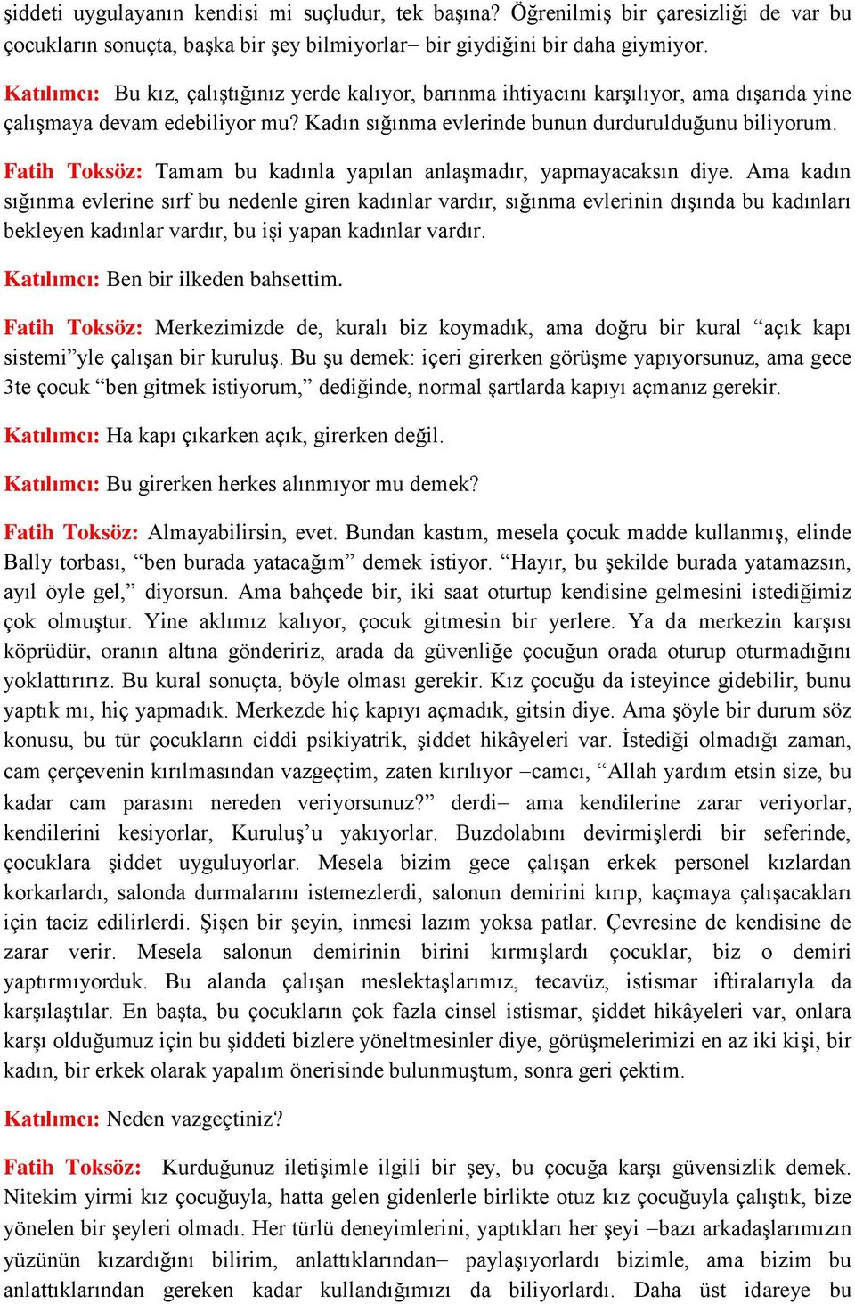 Fatih Toksöz: Tamam bu kadınla yapılan anlaşmadır, yapmayacaksın diye.