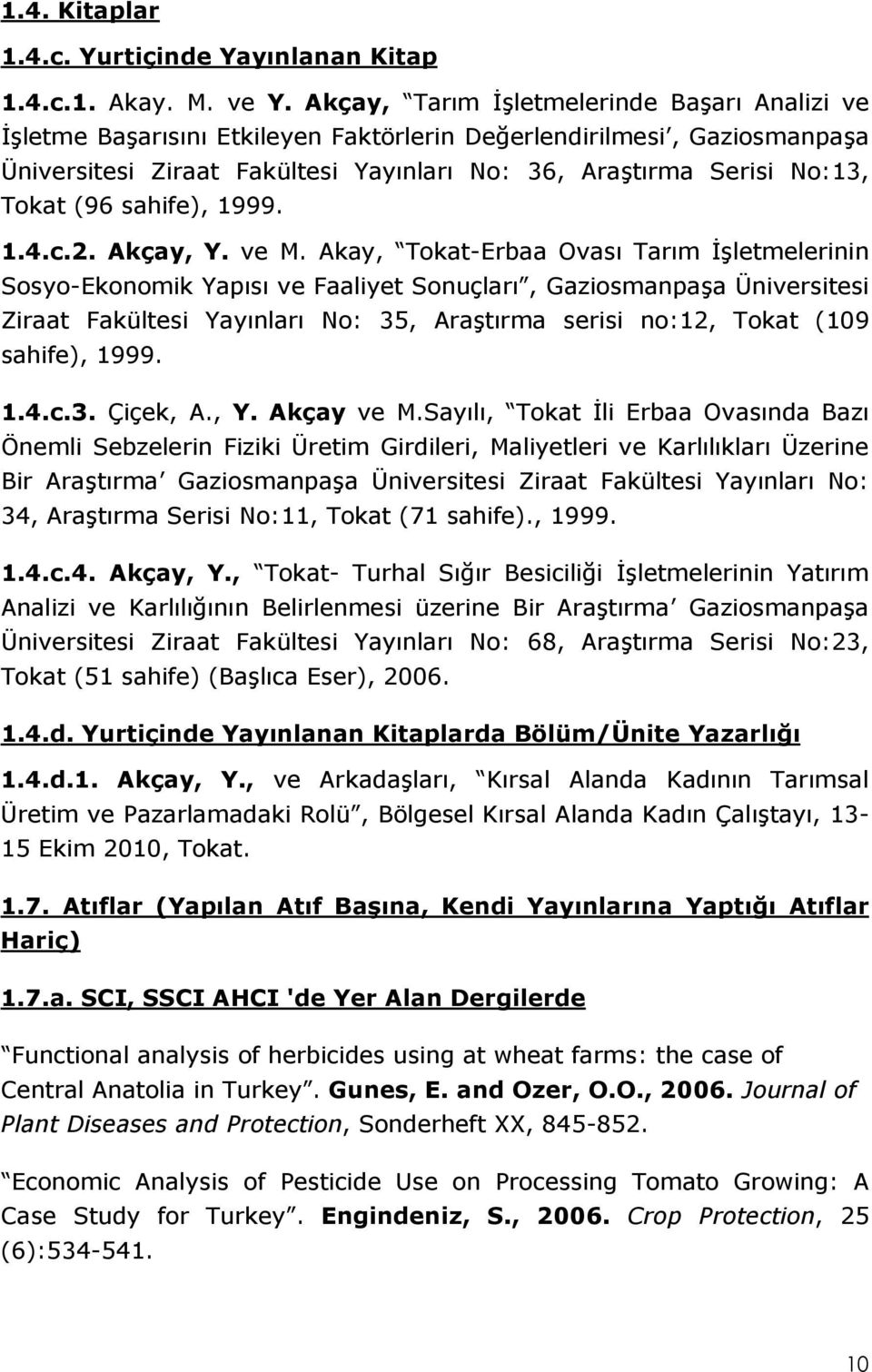 (96 sahife), 1999. 1.4.c.2. Akçay, Y. ve M.
