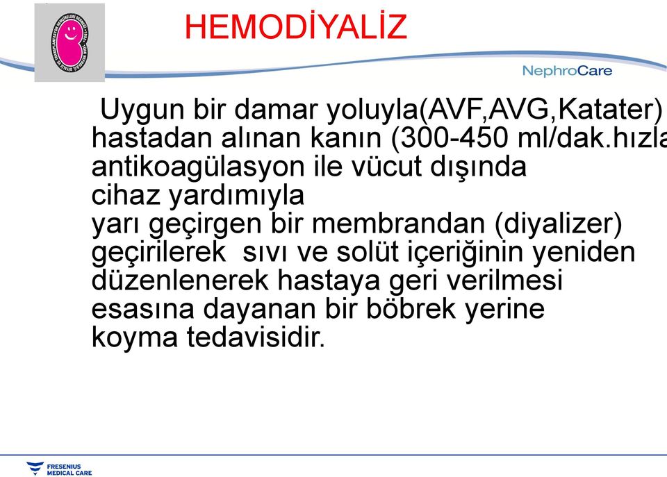 hıza antikoagüasyon ie vücut dışında cihaz yardımıya yarı geçirgen bir