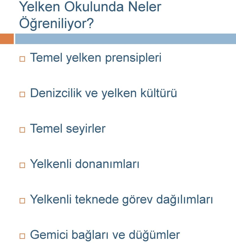 kültürü Temel seyirler Yelkenli donanımları