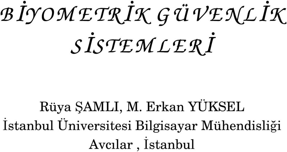 Erkan YÜKSEL Đstanbul Üniversitesi