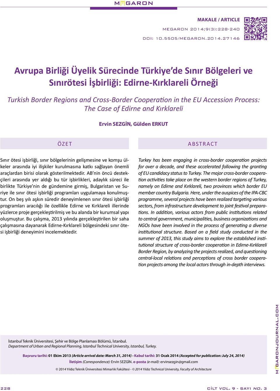 27146 Avrupa Birliği Üyelik Sürecinde Türkiye de Sınır Bölgeleri ve Sınırötesi İşbirliği: Edirne-Kırklareli Örneği Turkish Border Regions and Cross-Border Cooperation in the EU Accession Process: The