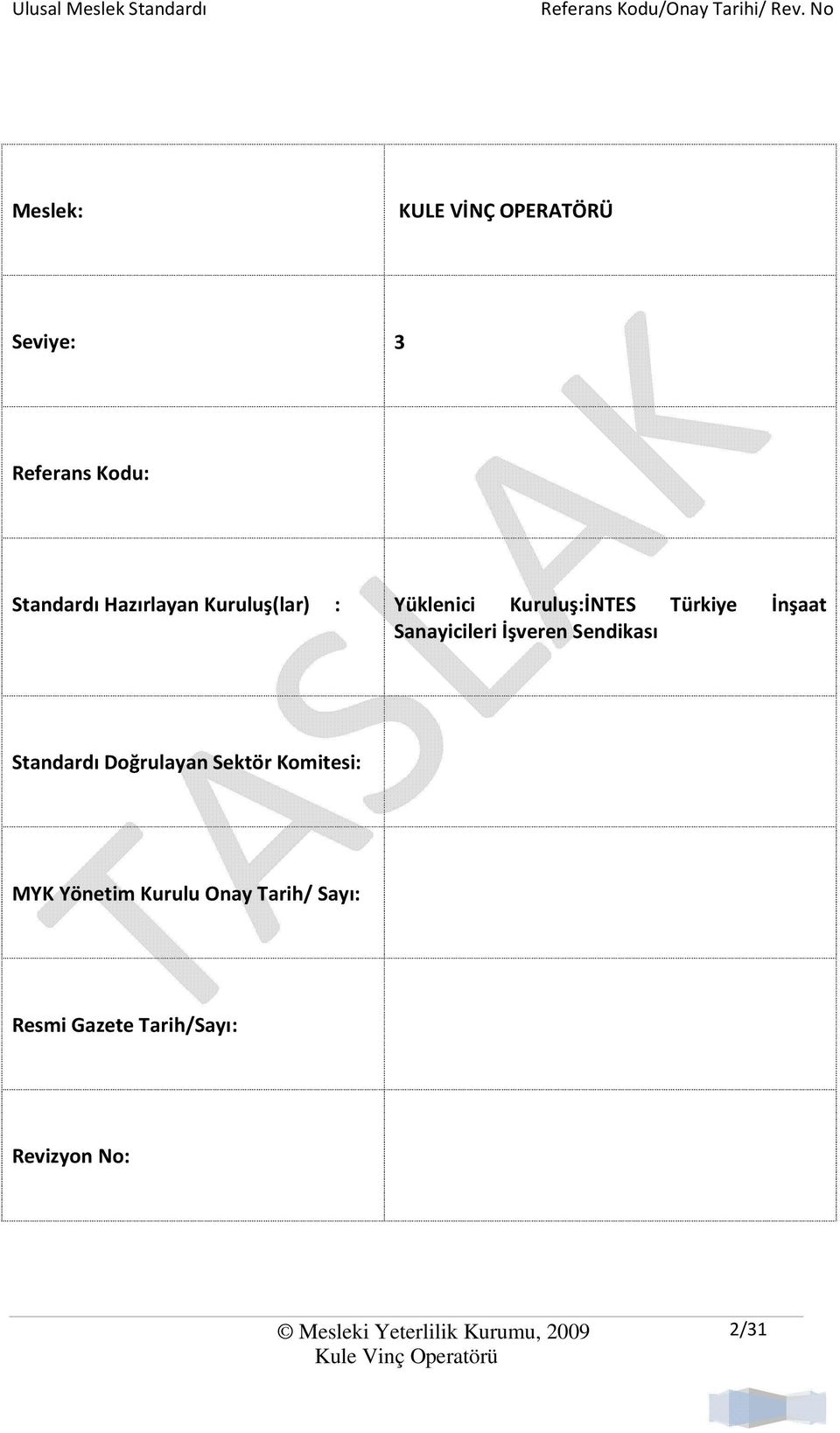 Sanayicileri İşveren Sendikası Standardı Doğrulayan Sektör Komitesi: