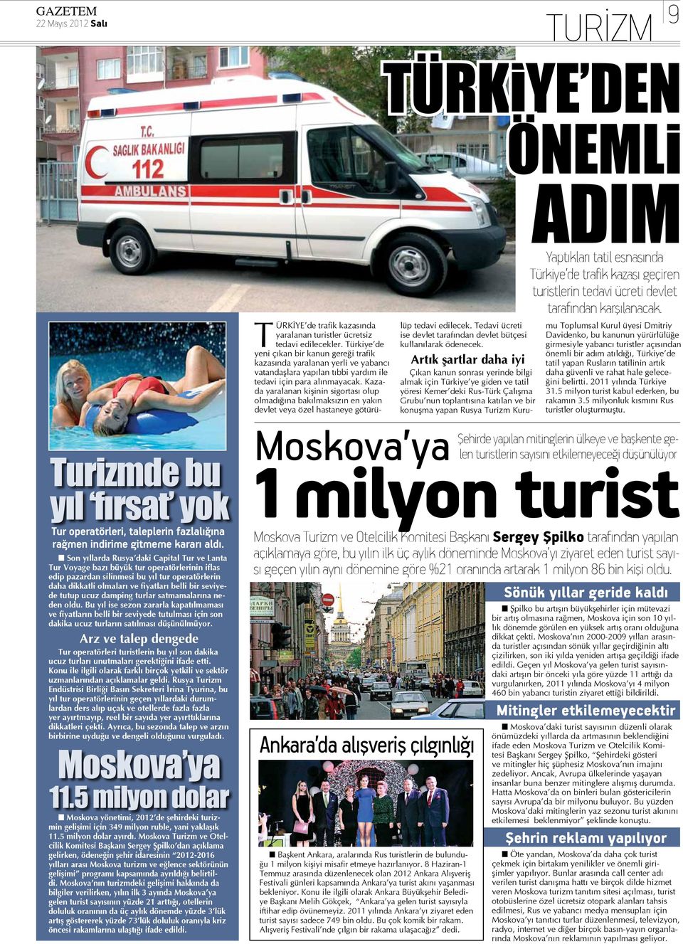 Türkiye de yeni çıkan bir kanun gereği trafik kazasında yaralanan yerli ve yabancı vatandaşlara yapılan tıbbi yardım ile tedavi için para alınmayacak.
