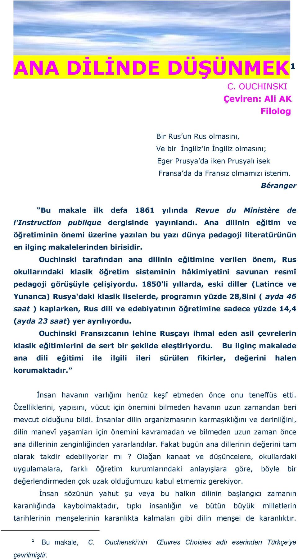 Ana dilinin eğitim ve öğretiminin önemi üzerine yazılan bu yazı dünya pedagoji literatürünün en ilginç makalelerinden birisidir.