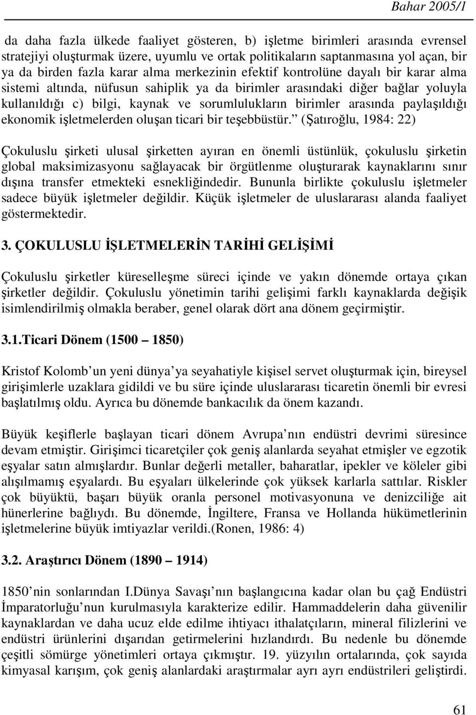 birimler arasında paylaşıldığı ekonomik işletmelerden oluşan ticari bir teşebbüstür.