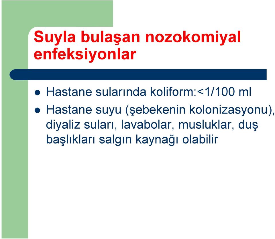 (şebekenin kolonizasyonu), diyaliz suları,