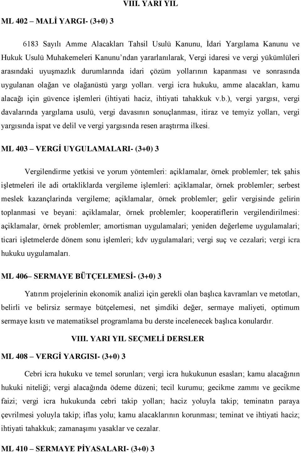 vergi icra hukuku, amme alacakları, kamu alacağı için güvence işlemleri (ihtiyati haciz, ihtiyati tahakkuk v.b.