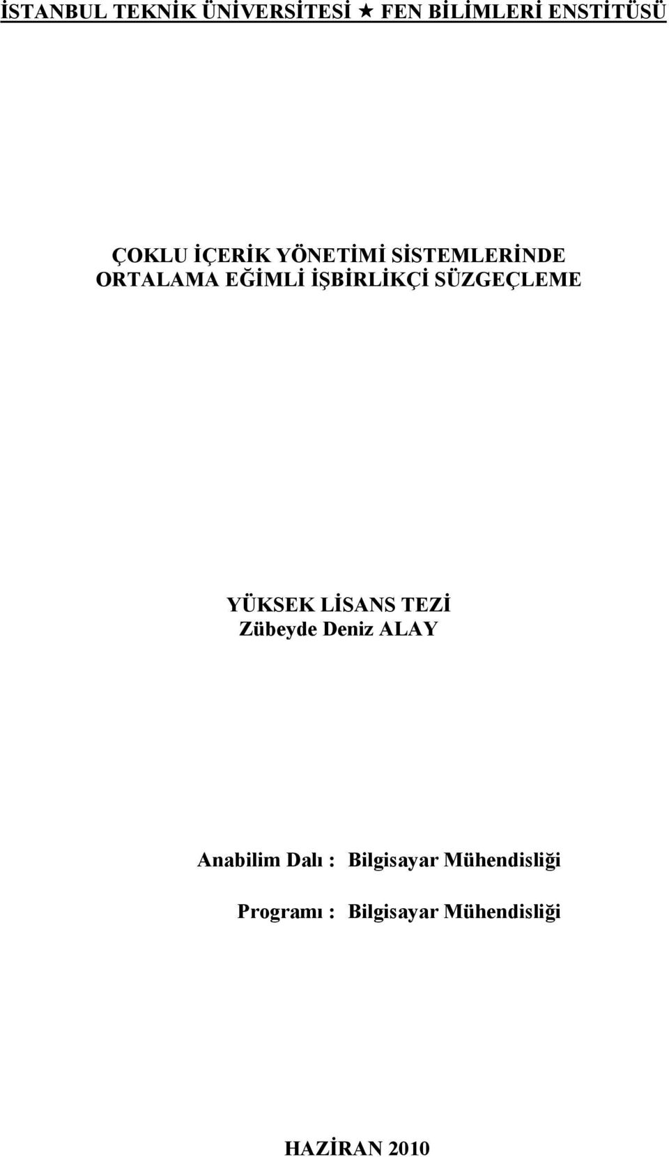 SÜZGEÇLEME YÜKSEK LİSANS TEZİ Zübeyde Deniz ALAY Anabilim Dalı