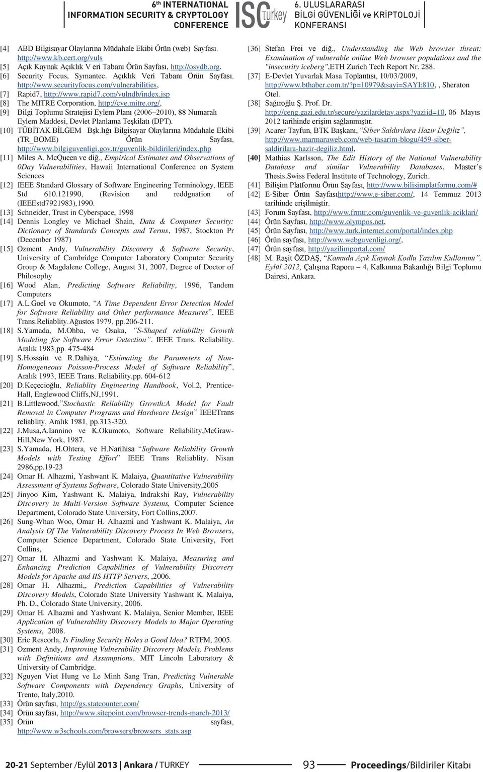 php [11] Mile Empirical Estimates and Observations of 0Day Vulnerabilities, Hawaii International Conference on System Sciences [12] IEEE Standard Glossary of Software Engineering Terminology, leee