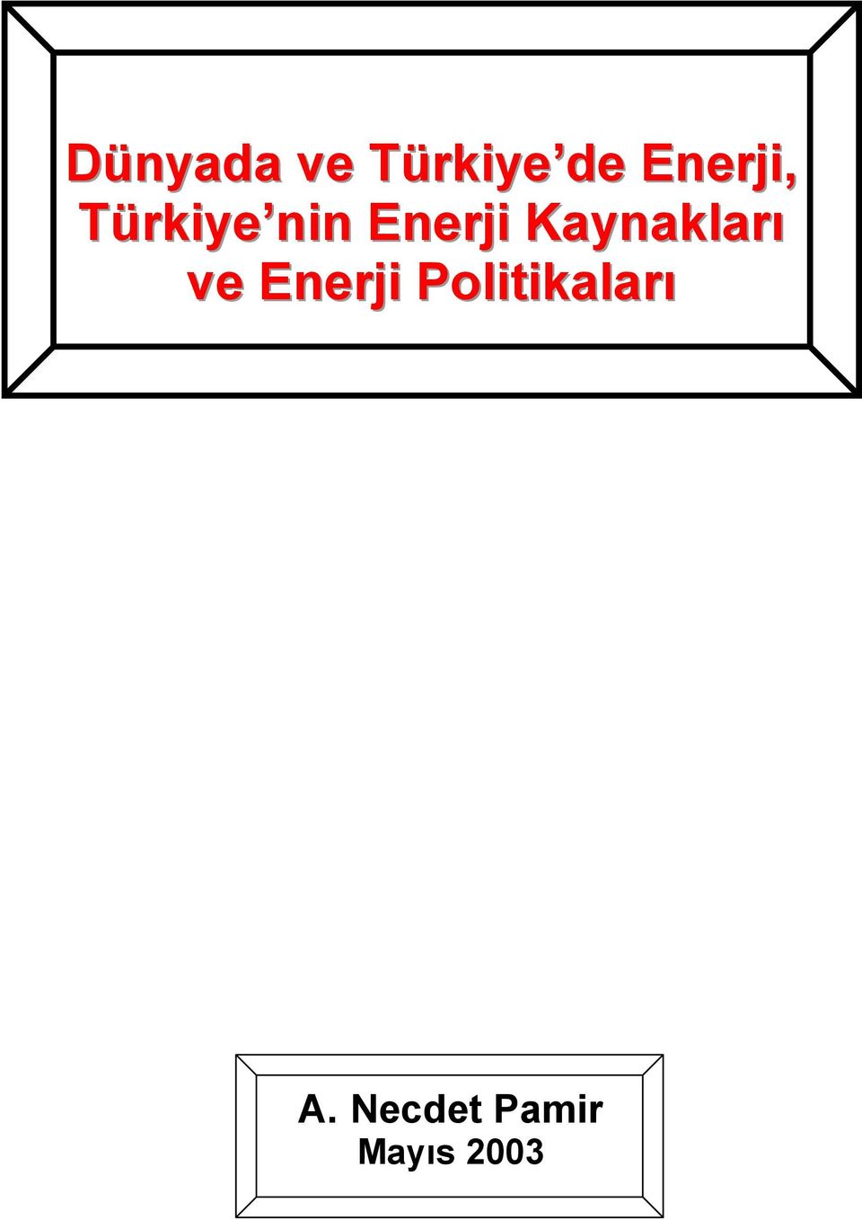 Kaynakları ve Enerji