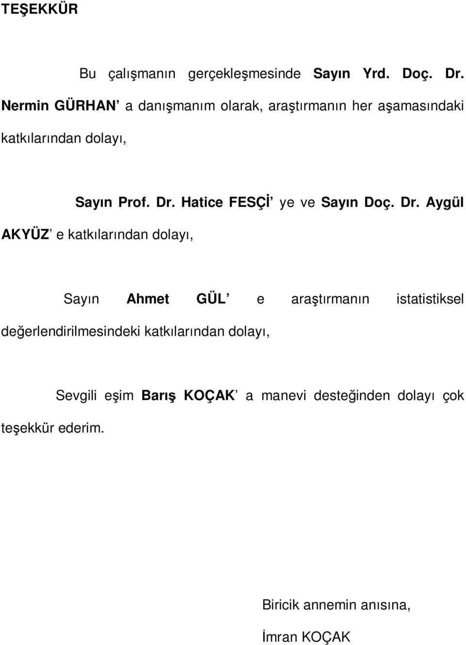 Hatice FESÇĐ ye ve Sayın Doç. Dr.