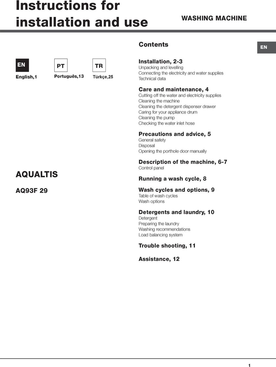 Checking the water inlet hose Precautions and advice, 5 General safety Disposal Opening the porthole door manually AQUALTIS AQ93F 29 Description of the machine, 6-7 Control panel Running a wash