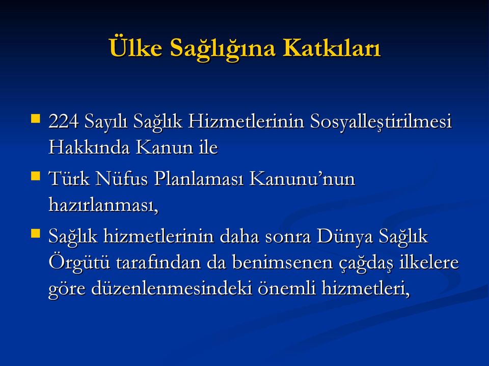 nun hazırlanması, Sağlık hizmetlerinin daha sonra Dünya Sağlık