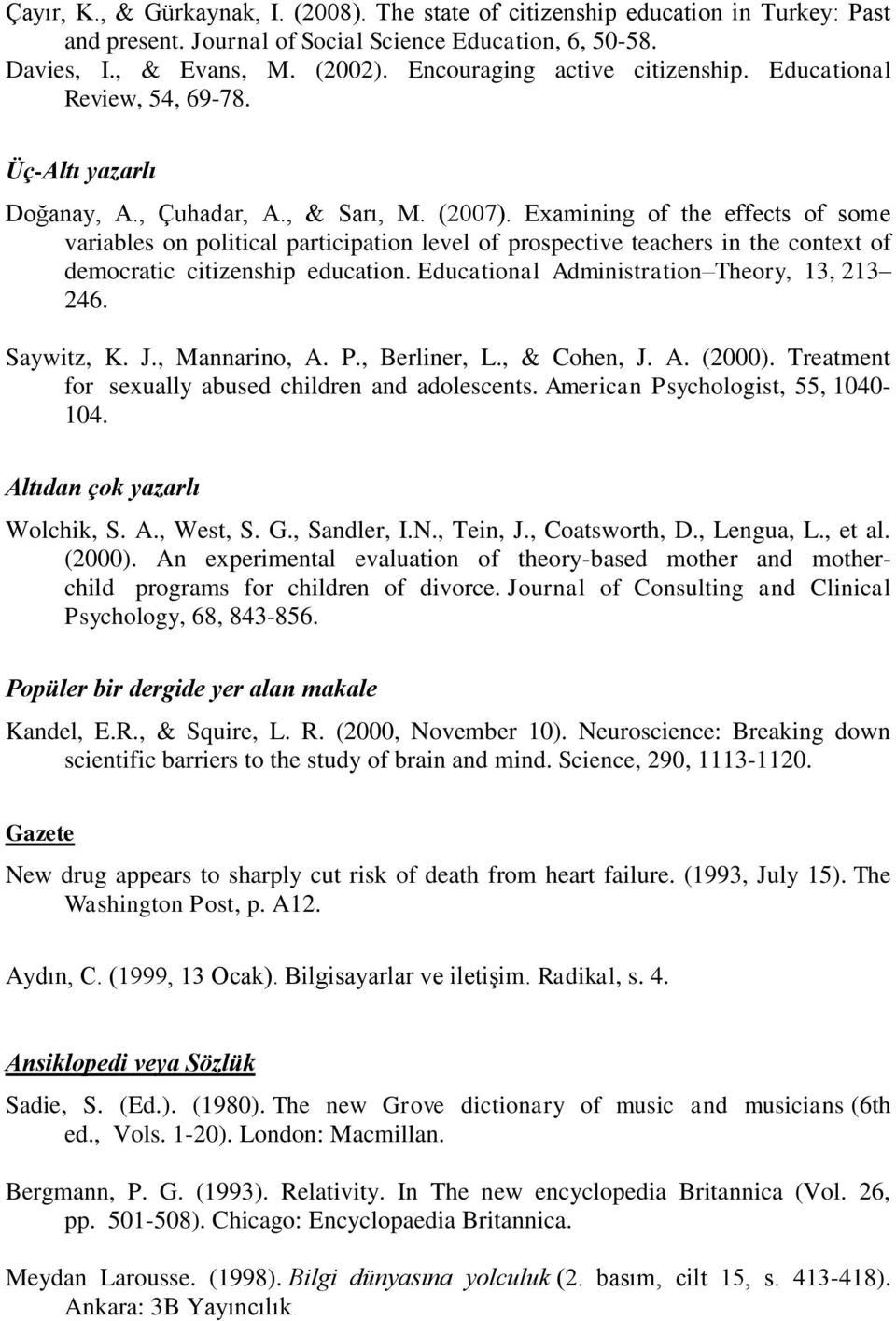 Examining of the effects of some variables on political participation level of prospective teachers in the context of democratic citizenship education. Educational Administration Theory, 13, 213 246.